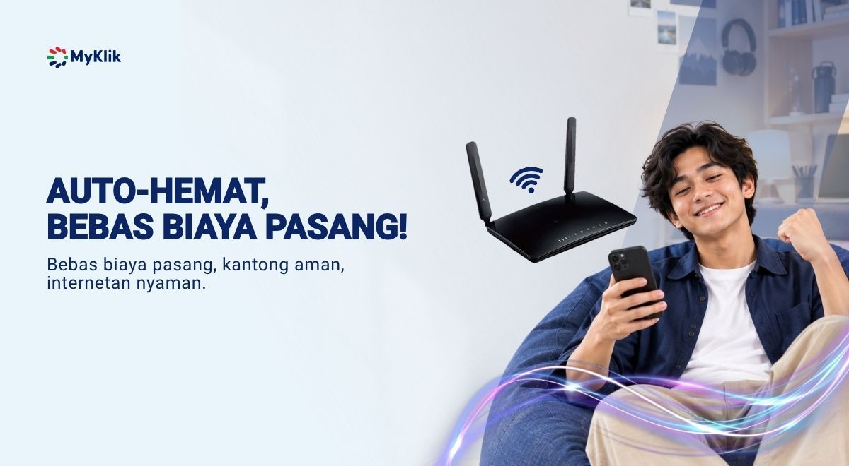 Pasang MyKlik Sekarang, Bebas Biaya Instalasi!